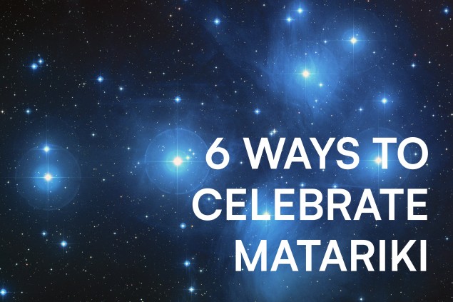 Six ways to celebrate Matariki this July 